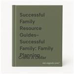Successful Family Resource Guides- Successful Family: Family Planning