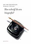 Hoe schrijf ik een biografie? / De schrijfbibliotheek