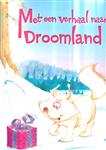 Met een Verhaal naar Droomland - Winterverhaal Editie Kinder Voorlees- & Prentenboek