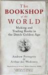 The Bookshop of the World – Making and Trading Books in the Dutch Golden Age