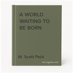 A WORLD WAITING TO BE BORN