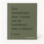 Drie wandelingen door 't hartje van de hoofdstad / Mee in Mokum