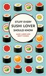 Stuff Every Sushi Lover Should Know