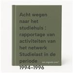 Acht wegen naar het studiehuis : rapportage van activiteiten van het netwerk Studielast in de period