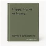 Happy, Hyper or Heavy