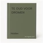 TE OUD VOOR DROMEN