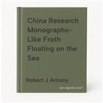 China Research Monographs- Like Froth Floating on the Sea