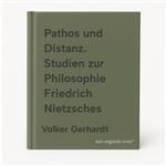 Pathos und Distanz. Studien zur Philosophie Friedrich Nietzsches