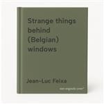 Strange things behind (Belgian) windows