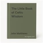 The Little Book of Celtic Wisdom