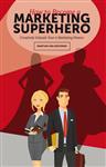 How to become a Marketing Superhero