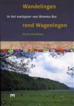 WANDELINGEN ROND WAGENINGEN IN HET VOETS