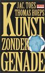 Kunst zonder genade / De Geus Spanning