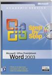 Microsoft Office Praktijkboek Word 2003 / Step by step