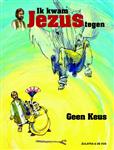 IK KWAM JEZUS TEGEN ... deel 1