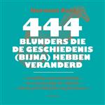 444 blunders die de geschiedenis (bijna) hebben veranderd