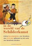 Uitstapjes in de wereld van de schilderkunst / Kinderen ontdekken de grote kunstenaars tekenen en sc