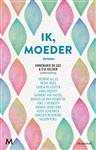 Ik, moeder