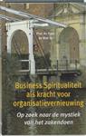 Business Spiritualiteit als kracht voor organisatievernieuwing / De brug naar...
