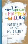 Op de tweesprong van moeten en willen