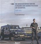 De geschiedenis van de Koninklijke Marechaussee op Schiphol 1946-2013