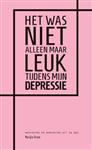 Het was niet alleen maar leuk tijdens mijn depressie