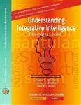 Understanding integrative intelligence / Reeks Integrated Intelligence