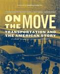 On the Move. Transportation and the American Story