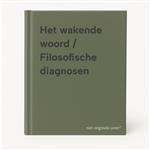 Het wakende woord / Filosofische diagnosen