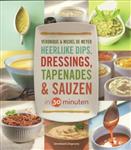 Heerlijke dips, dressings, tapenades & sauzen in 30 minuten
