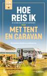 Hoe reis ik met tent en caravan