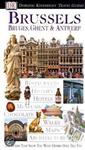 Eyewitness travel guide: brussels, bruges, ghent, antwerp. eyewitness travel guide.