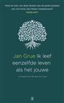 Ik leef eenzelfde leven als het jouwe