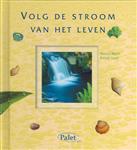 VOLG DE STROOM VAN HET LEVEN