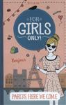 Parijs, here we come! / For Girls Only!