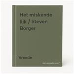 Het miskende lijk / Steven Borger