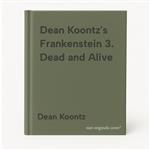 Dean Koontz's Frankenstein 3. Dead and Alive