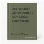 Doorschenen wolkenranden / Bert Bakker bloemlezing