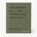 Hoe ontwerp je... -  Hoe ontwerp je de beste fiets?