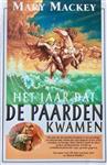 Het jaar dat de paarden kwamen