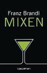 Mixen. Das große Cocktailbuch