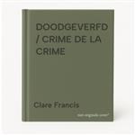 DOODGEVERFD / CRIME DE LA CRIME