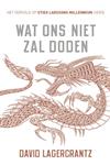Wat ons niet zal doden / Millennium / 4