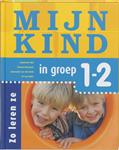 Mijn kind in groep 1 en 2 / Zo leren ze