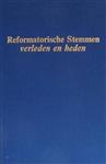 Reformatorische stemmen verleden en heden