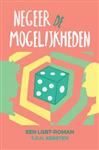 Negeer de mogelijkheden