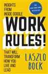 Work Rules!: Insights from Inside Google That Will Transform How You Live and Lead