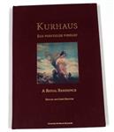 Kurhaus - Een Vorstelijk Verblijf - A Royal Residence