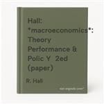 Hall: *macroeconomics*: Theory Performance & Polic Y  2ed (paper)