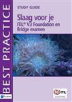 Slaag voor je ITIL V3 Foundation en Bridge examen / Best practice